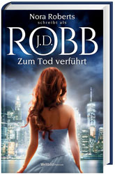 Zum Tod verführt - J.D. Robb - Eve Dallas Serie 37